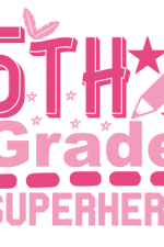 5th Grade Superhero, School Life Free Svg File
