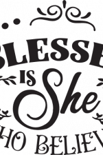 blessed is she who believed, bible verse free svg file