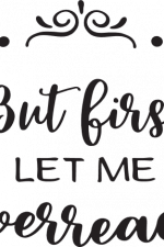 but first let me overreact, mom life free svg file