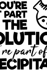 if you're not part of the solution you're part of the precipitate, geek free svg file