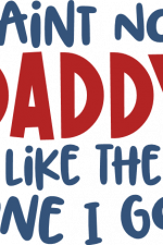 ain't no daddy like the one i got, father's day free svg file