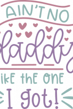 ain't no daddy like the one i got, father's day free svg file