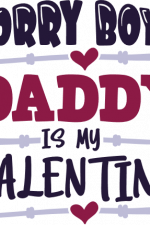 sorry boys daddy is my valentine, daughter free svg file