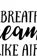 breathing dreams like air, inspirational free svg file