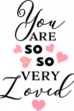 you are so so very loved, baby free svg file