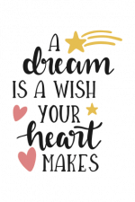 A Dream Is A Wish Your Heart Makes, inspirational Free Svg File