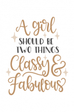 A Girl Should Be Two Things Classy And Fabulous sign Free Svg File