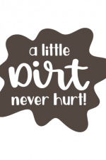 A Little Dirt Never Hurt, Funny Free Svg File
