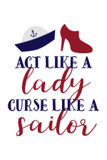 Act Like A Lady Curse Like A Sailor, Nautical Free Svg File