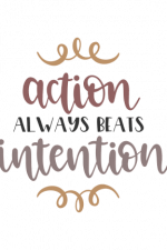 Action Always Beats Intention, Inspirational Free Svg File