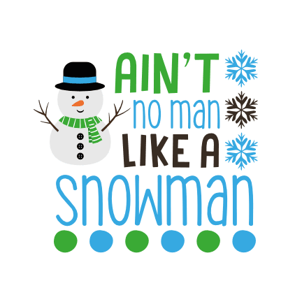 aint-no-man-like-a-snowman-free-svg-file-SvgHeart.Com