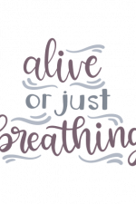 Alive or Just Breathing, Motivational Quote Free Svg File