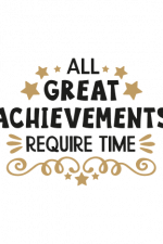 All Great Achievements Require Time, motivational Free Svg File