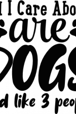 all i care about are dogs and like 3 people, animal lover free svg file