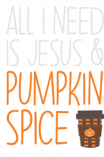 All I Need Is Jesus and Pumpkin Spice Free Svg File