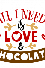 All I Need Is Love And Chocolate, Valentine's Day Free Svg File