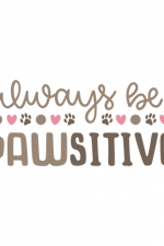 Always Be Pawsitive, pet lover  Free Svg File