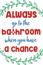 always go to the bathroom when you have a chance, restroom free svg file