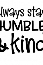 Always Stay Humble And Kind, Positive Free Svg File
