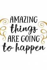 Amazing Things Are Going To Happen, sign, motivational Free Svg File
