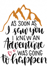 As Soon As I Saw You i new an adventure was going to happen Free Svg File,