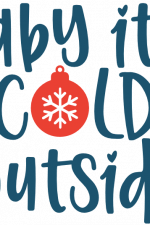 baby it's cold outside, christmas free svg file