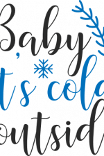 baby it's cold outside, winter free svg file