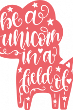 be a unicorn in a field of horses, inspirational free svg file
