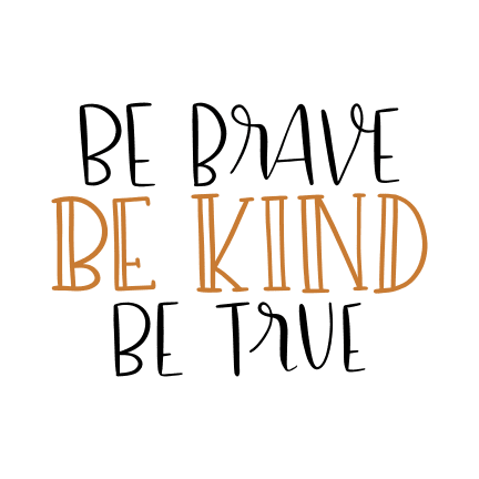 be-brave-be-kind-be-true-free-svg-file-SvgHeart.Com
