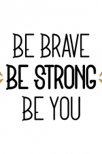 Be Brave Be Strong Be You Free Svg File