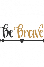 Be Brave Free Svg File