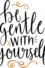 be gentle with yourself, motivational free svg file