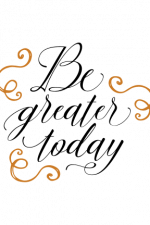 Be Greater Today Free Svg File