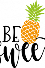 be sweet, pineapple, inspirational free svg file