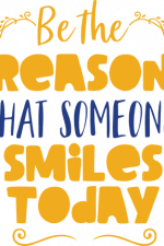 be the reason that someone smiles today, inspirational free svg file