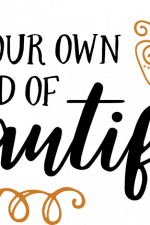 be your own kind of beautiful, inspiration free svg file