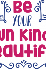 be your own kind of beautiful, inspirational free svg file