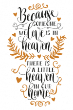 Because Someone We Love Is In Heaven There Is A Little Heaven In Our Home, Memorial Free Svg File