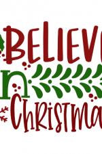 Believe In Christmas, Holiday Free Svg File