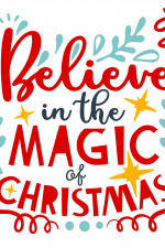 Believe In The Magic Of Christmas, Holiday Free Svg File