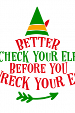 Better Check Your Elf Before You Wreck Your Elf, Christmas Free Svg File
