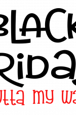 Black Friday Outta My Way Free Svg File