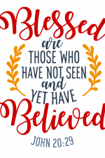Blessed Are Those Who Have Not Seen And Yet Have Believed, Bible Verse Free Svg File