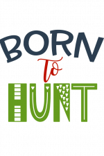 Born To Hunt, Easter Hunting Free Svg File