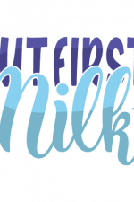 But First Milk, Newborn Baby Onesie Free Svg File