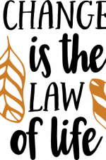change is the law of life, leaves, positive free svg file