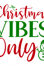 Christmas Vibes Only, Holiday Free Svg File