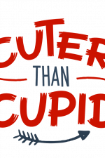 Cuter Than Cupid, Funny Valentine's Day Free Svg File