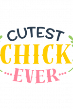 Cutest Chick Ever, Easter Free Svg File