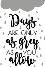 days are only as grey as you allow them to be, sayings free svg file